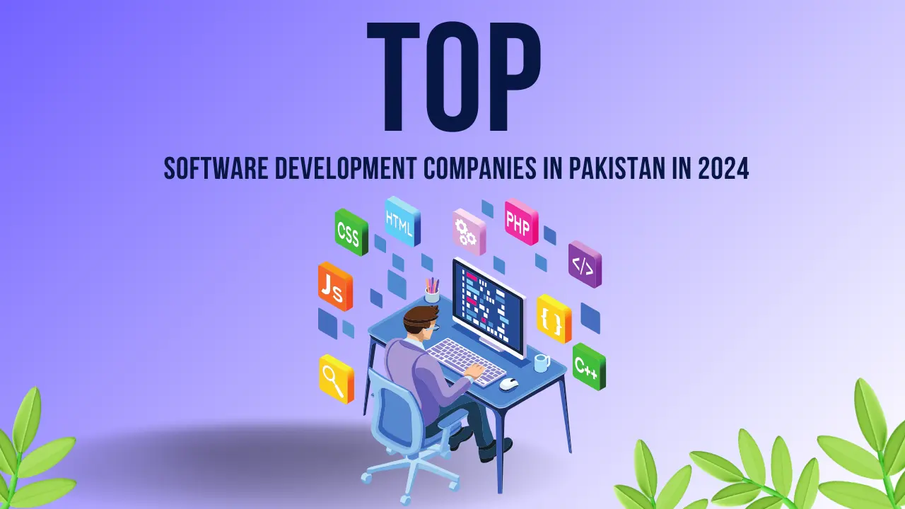 The Top Software Development Companies in Pakistan in 2024