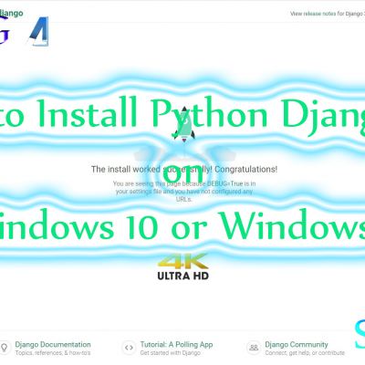 How to Install Python Django 4.0 on Windows 10 or Windows 11