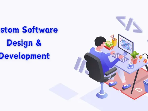 Custom Software Design & Development- A Comprehensive Guide 2024 Custom Software Design & Development: A Comprehensive Guide 2024